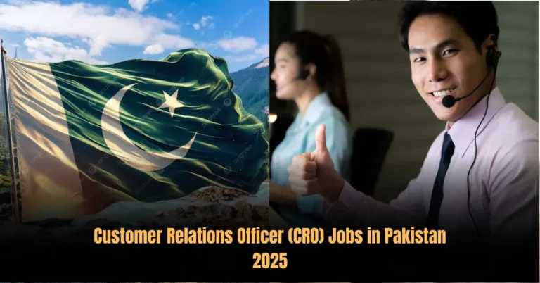 Customer Relations Officer (CRO) Jobs in Pakistan 2025