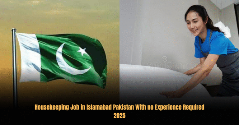 Housekeeping Job in Islamabad Pakistan With no Experience Required 2025
