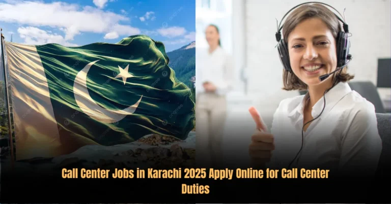Call Center Jobs in Karachi 2025 Apply Online for Call Center Duties