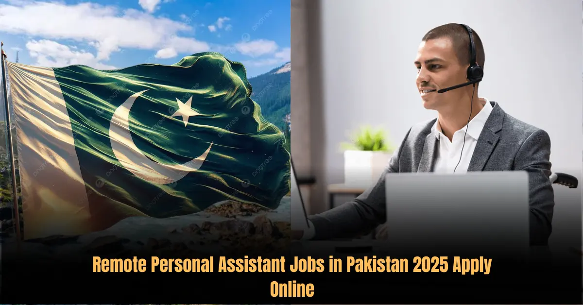 Remote Personal Assistant Jobs in Pakistan 2025 Apply Online