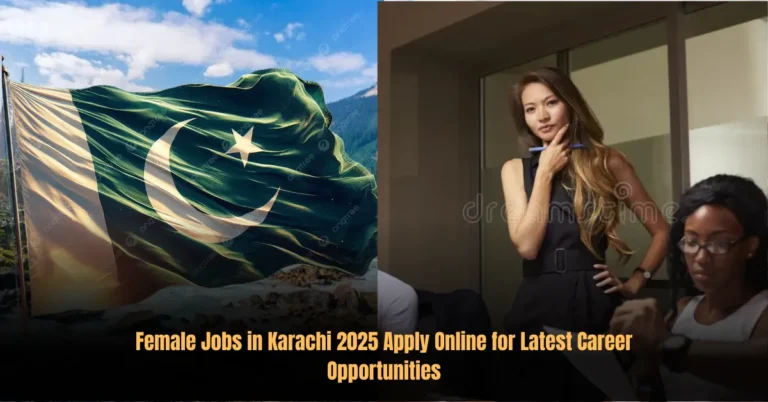 Female Jobs in Karachi 2025 Apply Online for Latest Career Opportunities