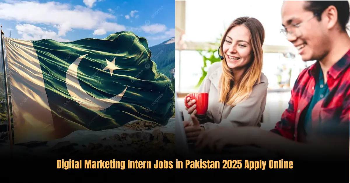 Digital Marketing Intern Jobs in Pakistan 2025 Apply Online