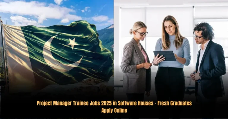 Project Manager Trainee Jobs 2025 in Software Houses – Fresh Graduates Apply Online