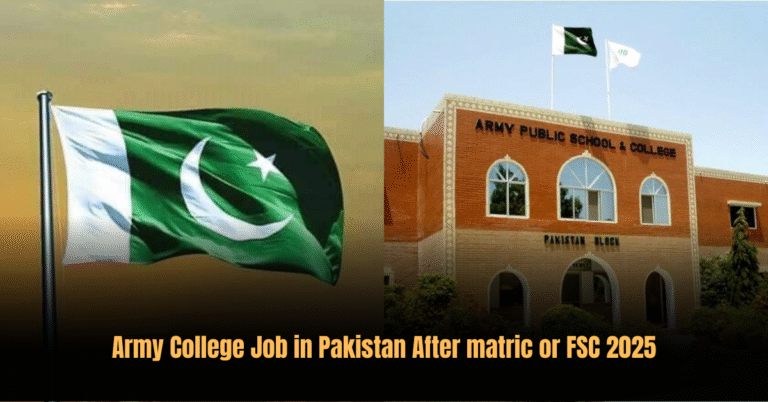 Army College Job in Pakistan After matric or FSC 2025