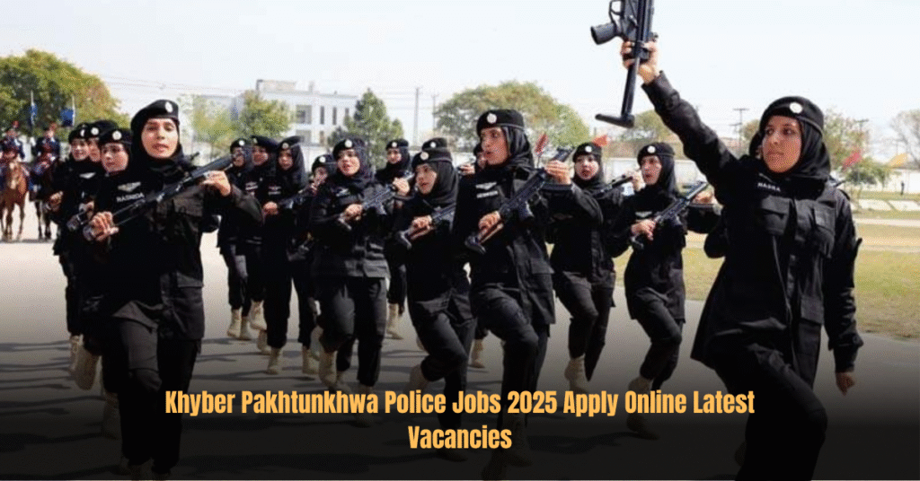 Khyber Pakhtunkhwa Police Jobs 2025 Apply Online Latest Vacancies