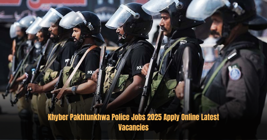 Khyber Pakhtunkhwa Police Jobs 2025 Apply Online Latest Vacancies