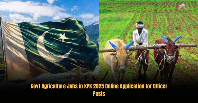 Govt Agriculture Jobs in KPK 2025 Online Application for Officer Posts