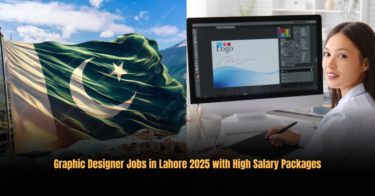 Graphic Designer Jobs in Lahore 2025 with High Salary Packages