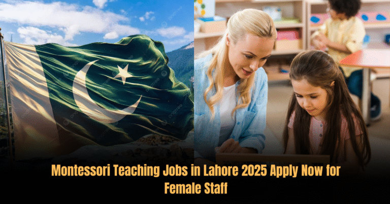 Montessori Teaching Jobs in Lahore 2025 Apply Now for Female Staff