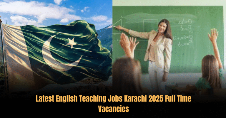 Latest English Teaching Jobs Karachi 2025 Full Time Vacancies