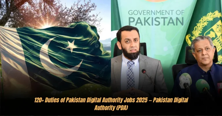 120+ Duties of Pakistan Digital Authority Jobs 2025 — Pakistan Digital Authority (PDA)