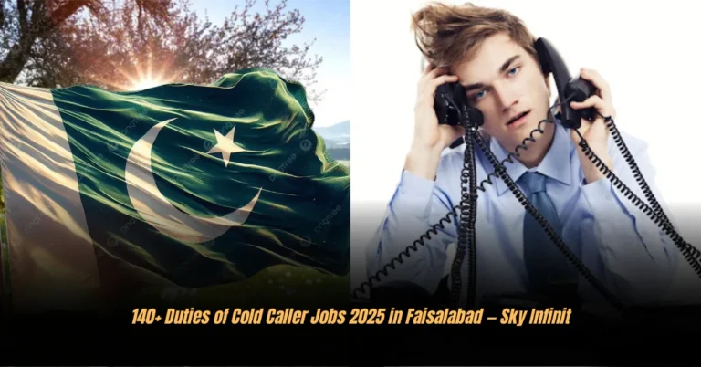 140+ Duties of Cold Caller Jobs 2025 in Faisalabad — Sky Infinit