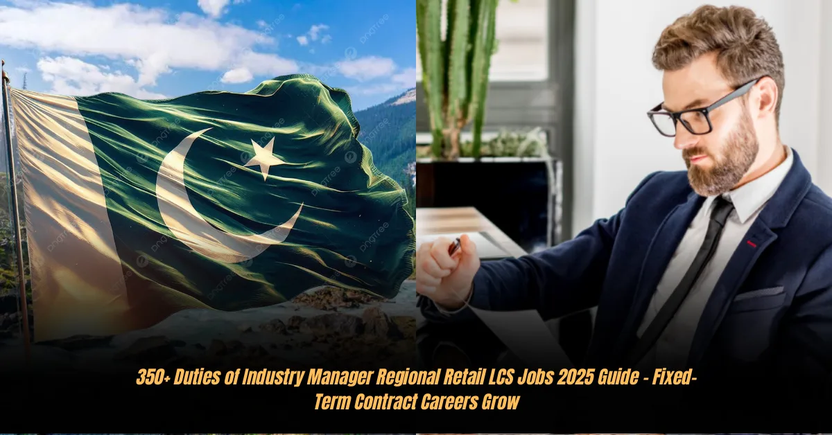 350+ Duties of Industry Manager Regional Retail LCS Jobs 2025 Guide – Fixed-Term Contract Careers Grow