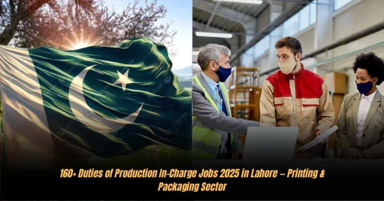 160+ Duties of Production In-Charge Jobs 2025 in Lahore — Printing & Packaging Sector