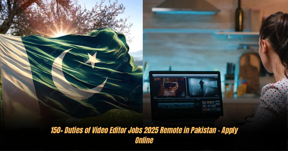 Video Editor Jobs 2025 Remote in Pakistan – Apply Online