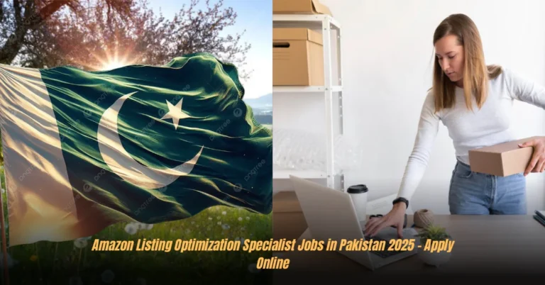 Amazon Listing Optimization Specialist Jobs in Pakistan 2025 – Apply Online